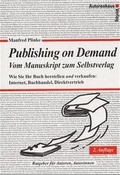 Cover: Publishing on Demand - Vom Manuskript zum Selbstverlag - Autorenhaus-Verlag