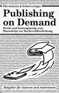 Cover: F&uuml;r Autoren & Selbstverlag: Publishing on Demand - Autorenhaus-Verlag