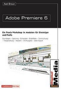 Enlarge image Cover: Adobe Premiere 6 - Mediabook Verlag