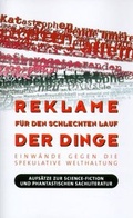Cover: Reklame f&uuml;r den schlechten Lauf der Dinge - Merker, Reinhard