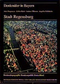 Cover: Denkm&auml;ler in Bayern - Stadt Regensburg - MZ Buchverlag