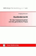 Cover: Ausl&auml;nderrecht f&uuml;r das Assessorexamen und die gerichtliche Praxis - Neuer Medienverlag