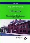 Cover: Chronik der Neustrelitzer Stadtwerke und ihrer Vorl&auml;ufer - Ingo Koch Verlag