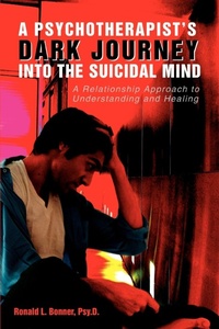 Abbildung von: A Psychotherapist's Dark Journey into the Suicidal Mind - iUniverse