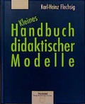 Cover: Kleines Handbuch Didaktischer Modelle - Neuland Vlg f. lebendiges Lernen