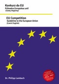 Cover: EU Concours - Guideline to the European Union (Czech/English); Konkurz do EU - Pruvodce Evropskou uni&iacute; (Cesky/Anglicky) - Via Europe