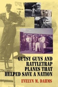 Abbildung von: Gutsy Guys and Rattletrap Planes That Helped Save a Nation - iUniverse