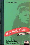 Cover: Die Rebellin, Bertha von Suttner - Klein & Blechinger