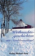 Cover: Weihnachtsgeschichten aus Norddeutschland - Jung, M
