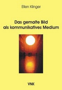 Enlarge image Cover: Das gemalte Bild als kommunkatives Medium - König, Nils