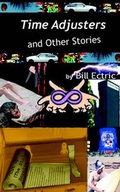 Cover: Time Adjusters and Other Stories - iUniverse