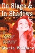 Cover: On Stage & In Shadows - iUniverse