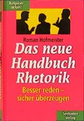 Cover: Das neue Handbuch Rhetorik - Seehamer