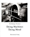 Cover: Dying Machines - Dying Metal - Rheinlandia Verlag