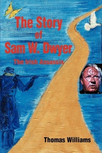 Abbildung von: The Story of Sam W. Dwyer - iUniverse