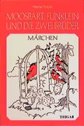 Cover: Moosbart Flinklein und die 2 Br&uuml;der - TRIGA Der Verlag Gerlinde He&szlig;