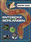 Cover: Entdecke die Schlangen - Natur und Tier