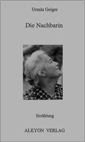 Cover: Die Nachbarin - Alkyon Verlag