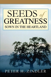 Abbildung von: Seeds of Greatness Sown in the Heartland - iUniverse