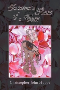 Abbildung von: Christina's Rose of a Tear - iUniverse