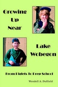 Cover: Growing Up Near Lake Wobegon - iUniverse