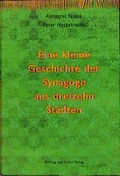 Cover: Eine kleine Geschichte der Synagoge - aus dreizehn St&auml;dten - D&ouml;lling u. Galitz