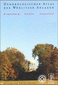 Cover: Dendrologischer Atlas der W&ouml;rlitzer Anlagen - D&ouml;lling u. Galitz