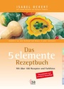 Cover: Das 5 elemente Rezeptbuch - ISAverlag