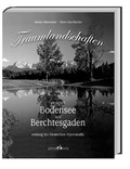 Cover: Traumlandschaften zwischen Bodensee und Berchtesgaden entlang der Deutschen Alpenstra&szlig;e - Plenk Media und Verlag