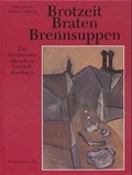 Cover: Brotzeit - Braten - Brennsuppen - M&uuml;nchen Verlag