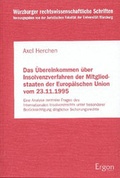Cover: Das &Uuml;bereinkommen &uuml;ber Insolvenzverfahren der Mitgliedstaaten der Europ&auml;ischen Union vom 23.11.1995 - Ergon