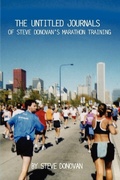 Cover: The Untitled Journals of Steve Donovan's Marathon Training - iUniverse