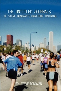 Abbildung von: The Untitled Journals of Steve Donovan's Marathon Training - iUniverse