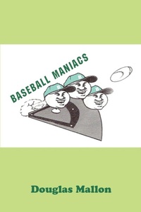 Abbildung von: Baseball Maniacs - iUniverse