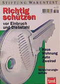 Cover: Richtig sch&uuml;tzen vor Einbruch und Diebstahl - Stiftung Warentest