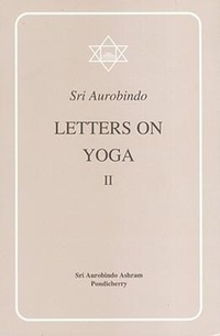 Abbildung von: Letters on Yoga - Sri Aurobindo Ashram Publications Department