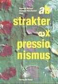 Cover: Abstrakter Expressionismus - Verlag der Kunst Amsterdam