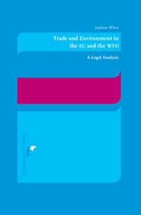 Bild: Trade and Environment in the EC and the WTO - Europa Law Publishing