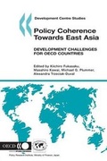Cover: Policy Coherence Towards East Asia - Organization for Economic Co-operation and Development (OECD)