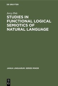 Cover: Studies in Functional Logical Semiotics of Natural Language - De Gruyter Mouton