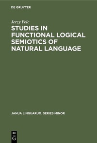 Enlarge image Cover: Studies in Functional Logical Semiotics of Natural Language - De Gruyter Mouton