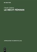 Cover: Le r&eacute;cit f&eacute;minin - De Gruyter Mouton