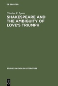 Cover: Shakespeare and the Ambiguity of Love's Triumph - De Gruyter Mouton