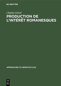 Cover: Production de l'int&eacute;r&ecirc;t romanesques - De Gruyter Mouton