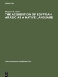 Cover: The Acquisition of Egyptian Arabic as a Native Language - De Gruyter Mouton