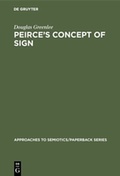 Cover: Peirce's Concept of Sign - De Gruyter Mouton
