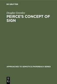 Enlarge image Cover: Peirce's Concept of Sign - De Gruyter Mouton