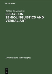 Abbildung von: Essays on Semiolinguistics and Verbal Art - De Gruyter Mouton