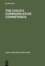 Cover: The Child's Communicative Competence - De Gruyter Mouton