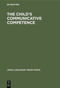Cover: The Child's Communicative Competence - De Gruyter Mouton